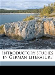 Introductory studies in German literature,1176730436,9781176730434