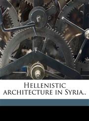 Hellenistic architecture in Syria..,1176667580,9781176667587