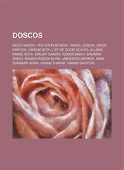 Doscos Rajiv Gandhi, The Doon School, Rahul Gandhi, Anish Kapoor, Vikram Seth, List of Doon School alumni, Kamal Nath, Sanjay Gandhi,1234583275,9781234583279