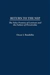 Return to the Nep The False Promise of Leninism and the Failure of Perestroika,0275977943,9780275977948