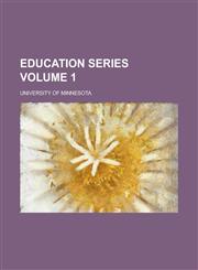 Education Series Volume 1,1236876865,9781236876867