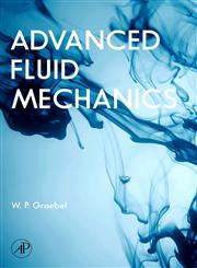 Advanced Fluid Mechanics,0123708850,9780123708854