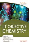 IIT Objective Chemistry for IIT JEE, AIEE and Other Engineering Entrance Examination,8126916532,9788126916535