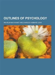 Outlines of Psychology,1230235809,9781230235806