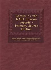 Gemini 7 the NASA mission reports - Primary Source Edition,1295721139,9781295721139