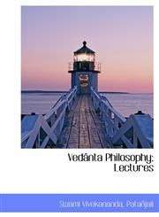 Vedânta Philosophy; Lectures,111710155X,9781117101552