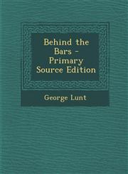 Behind the Bars - Primary Source Edition,1294383612,9781294383611