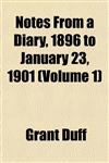 Notes From a Diary, 1896 to January 23, 1901 (Volume 1),1151757667,9781151757661