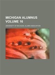Michigan alumnus Volume 16,1130796949,9781130796940