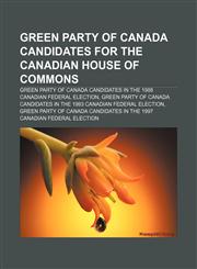 Green Party of Canada candidates for the Canadian House of Commons Green Party of Canada candidates in the 1988 Canadian federal election,1233293575,9781233293575