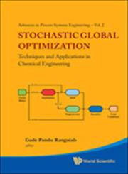 Stochastic Global Optimization Techniques and Applications in Chemical Engineering,9814299200,9789814299206
