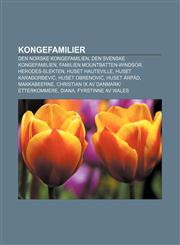Kongefamilier Den norske kongefamilien, Den svenske kongefamilien, Familien Mountbatten-Windsor, Herodes-slekten, Huset Hauteville,1232786284,9781232786283