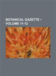 Botanical Gazette (Volume 11-12),1459057929,9781459057920