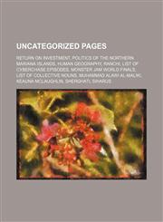 Uncategorized pages Return on investment, Politics of the Northern Mariana Islands, Human geography, Ranchi, List of Cyberchase episodes,1234539012,9781234539016