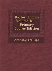 Doctor Thorne Volume II... - Primary Source Edition,1294377655,9781294377658