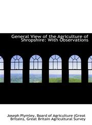 General View of the Agriculture of Shropshire With Observations,1113010290,9781113010292