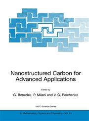 Nanostructured Carbon for Advanced Applications Proceedings of the NATO Advanced Study Institute on Nanostructured Carbon for Advanced Applications E,0792370422,9780792370420