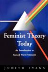 Feminist Theory Today An Introduction to Second-Wave Feminism,0803984790,9780803984790