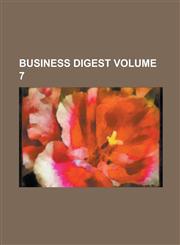 Business Digest Volume 7,1236938127,9781236938121