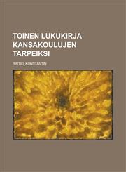 Toinen lukukirja kansakoulujen tarpeiksi,1236736400,9781236736406