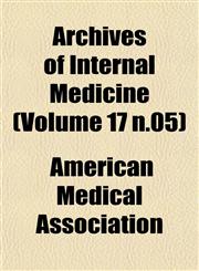 Archives of Internal Medicine (Volume 17 n.05),1153252996,9781153252997