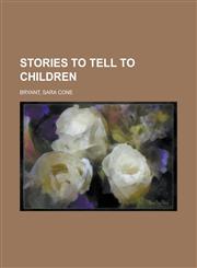 Stories to Tell to Children,1153740583,9781153740586