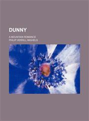 Dunny; a mountain romance,1150343125,9781150343124