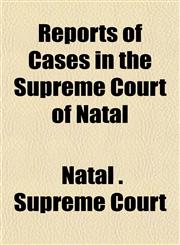 Reports of Cases in the Supreme Court of Natal,1151461954,9781151461957