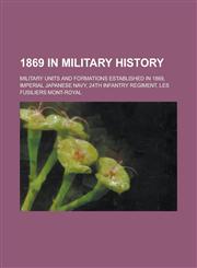 1869 in Military History Military Units and Formations Established in 1869, Imperial Japanese Navy, 24th Infantry Regiment,1156034760,9781156034767