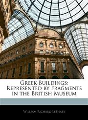 Greek Buildings Represented by Fragments in the British Museum,1143962478,9781143962479