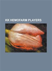 Kk Hemofarm Players Aleksej Ne Ovi, Boban Marjanovi, Bojan Baki, Bojan Krstovi, Boris Savovi, Danilo an U I, Darko Mili I, Dragoljub Vida,1230801898,9781230801896