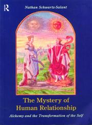 The Mystery of Human Relationship: Alchemy and the Transformation of Self,0415153891,9780415153898