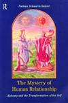The Mystery of Human Relationship: Alchemy and the Transformation of Self,0415153891,9780415153898