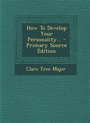 How To Develop Your Personality... - Primary Source Edition,1295105667,9781295105663