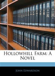 Hollowhill Farm A Novel,114230597X,9781142305970