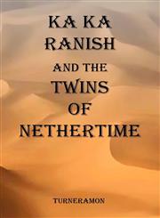 Ka Ka Ranish and the Twins of Nethertime,0957529651,9780957529656
