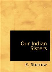 Our Indian Sisters,1115081101,9781115081108