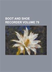 Boot and Shoe Recorder Volume 79,1236892607,9781236892607