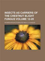 Insects as carriers of the chestnut blight fungus Volume 12-20,1231231939,9781231231937