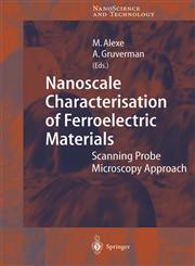 Nanoscale Characterisation of Ferroelectric Materials Scanning Probe Microscopy Approach 1st Edition,3540206620,9783540206620