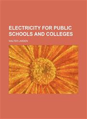 Electricity for public schools and colleges,1152644653,9781152644656