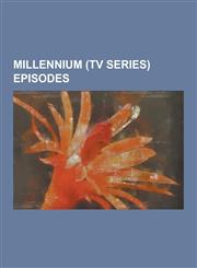 Millennium (TV Series) Episodes 522666, Beware of the Dog (Millennium), Blood Relatives (Millennium), Broken World (Millennium), Covenant (Millennium,1230483500,9781230483504