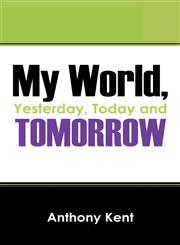 My World, Yesterday, Today and Tomorrow,1432754769,9781432754761