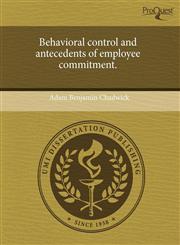 Behavioral control and antecedents of employee commitment.,1243392495,9781243392497