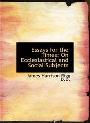 Essays for the Times On Ecclesiastical and Social Subjects,1116500728,9781116500721