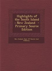 Highlights of the South Island New Zealand - Primary Source Edition,1295344785,9781295344789