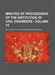 Minutes of Proceedings of the Institution of Civil Engineers (Volume 13),1153974207,9781153974202