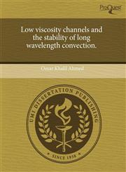 Low viscosity channels and the stability of long wavelength convection.,1243449950,9781243449955
