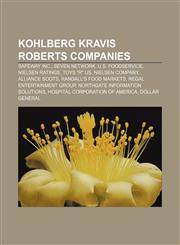 Kohlberg Kravis Roberts companies Safeway Inc., Seven Network, U.S. Foodservice, Nielsen ratings, Toys "R" Us, Nielsen Company, Alliance Boots,1155457625,9781155457628