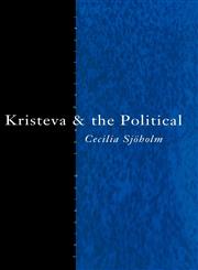 Kristeva and the Political,0415213657,9780415213653
